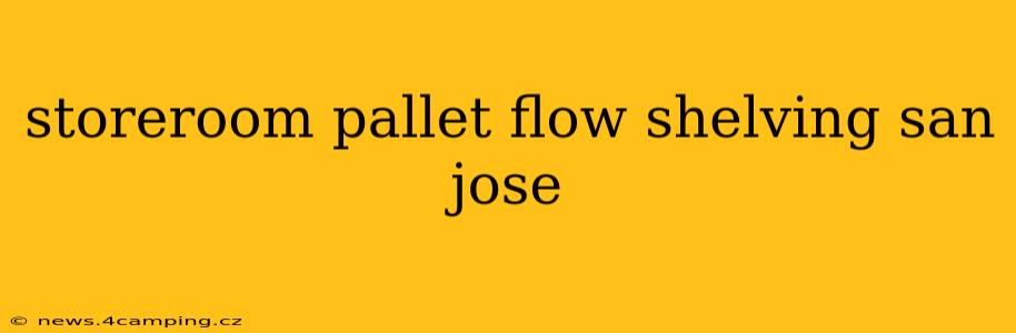 storeroom pallet flow shelving san jose