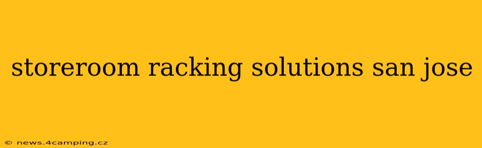 storeroom racking solutions san jose