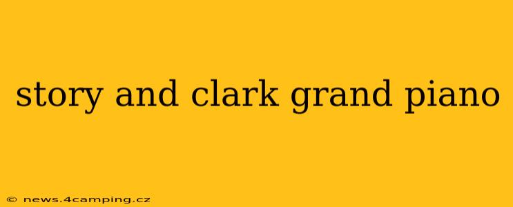 story and clark grand piano