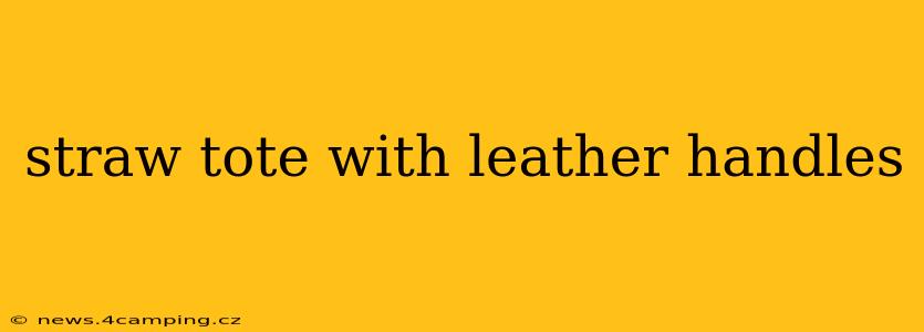 straw tote with leather handles