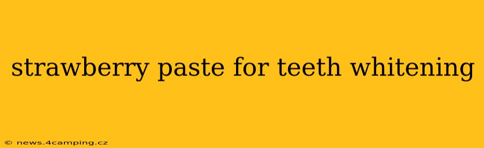 strawberry paste for teeth whitening