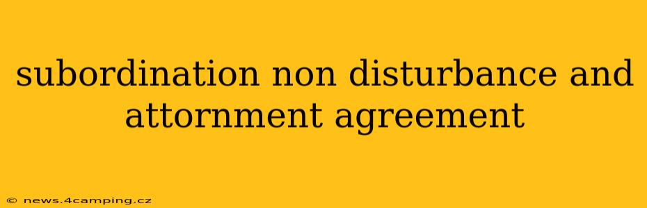 subordination non disturbance and attornment agreement