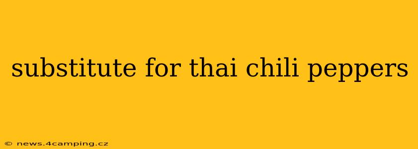 substitute for thai chili peppers
