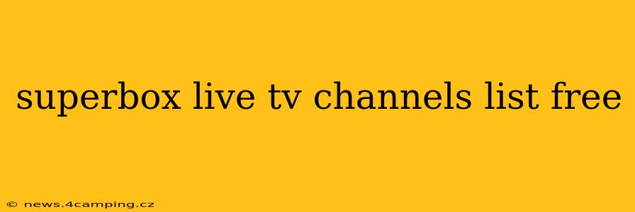 superbox live tv channels list free