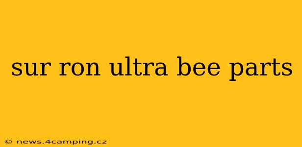 sur ron ultra bee parts