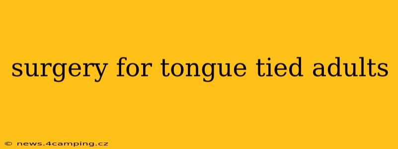 surgery for tongue tied adults