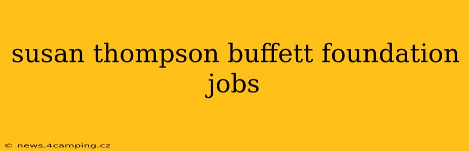 susan thompson buffett foundation jobs