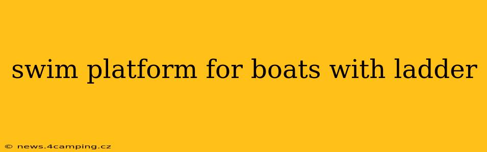 swim platform for boats with ladder