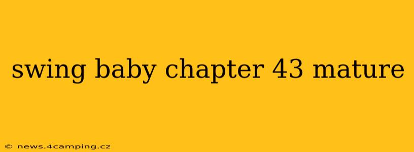 swing baby chapter 43 mature