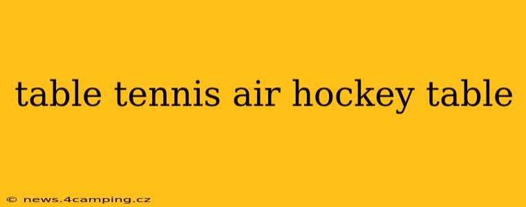table tennis air hockey table