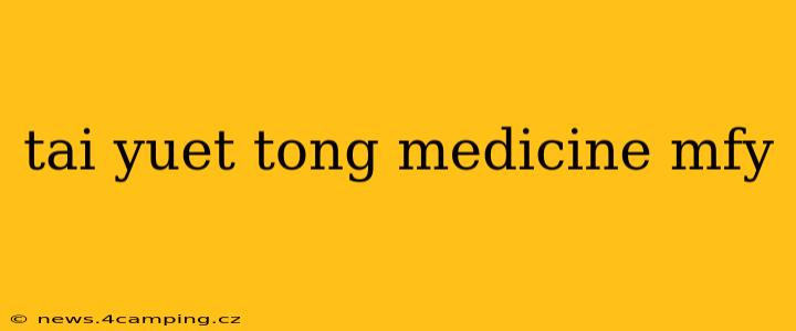 tai yuet tong medicine mfy
