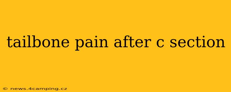 tailbone pain after c section