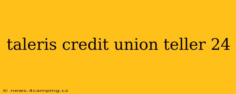 taleris credit union teller 24