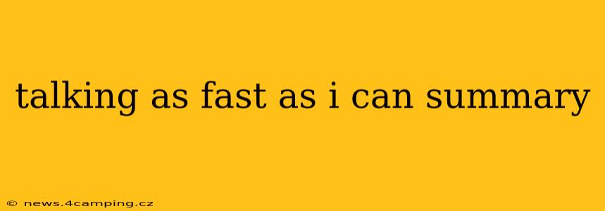 talking as fast as i can summary
