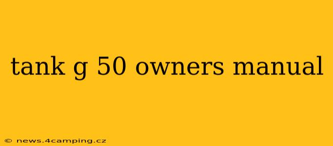 tank g 50 owners manual