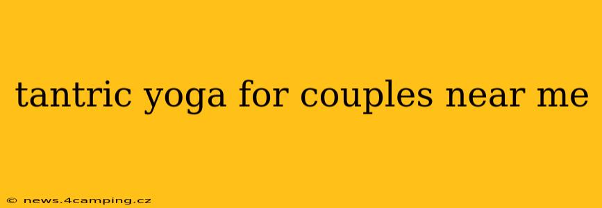 tantric yoga for couples near me