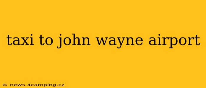 taxi to john wayne airport