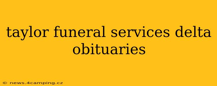 taylor funeral services delta obituaries