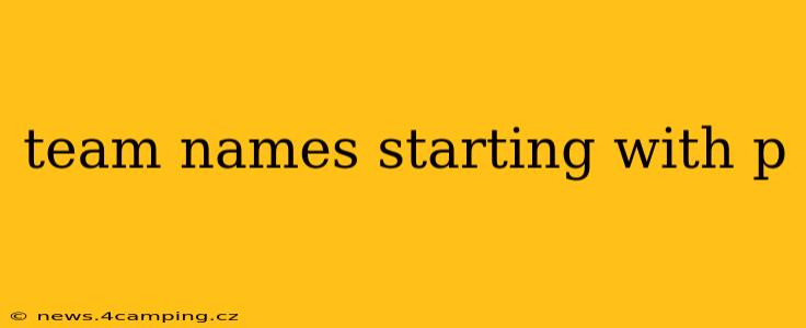 team names starting with p