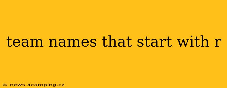team names that start with r