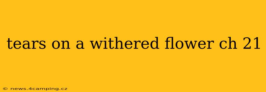 tears on a withered flower ch 21