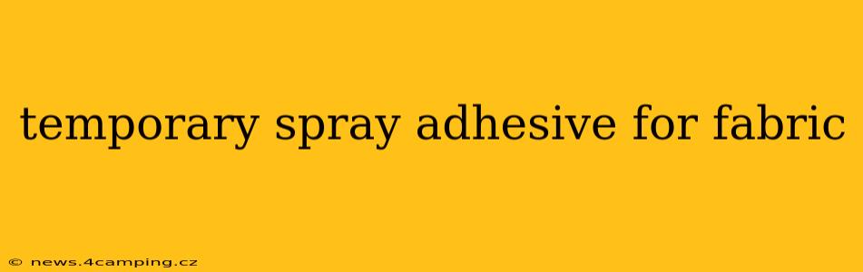 temporary spray adhesive for fabric