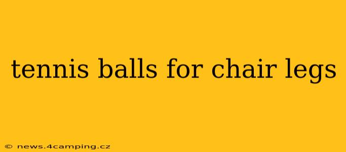 tennis balls for chair legs