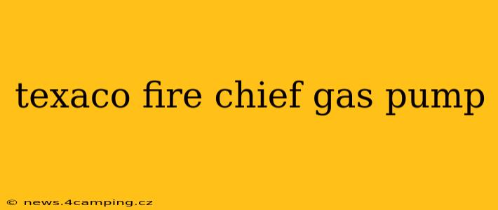 texaco fire chief gas pump