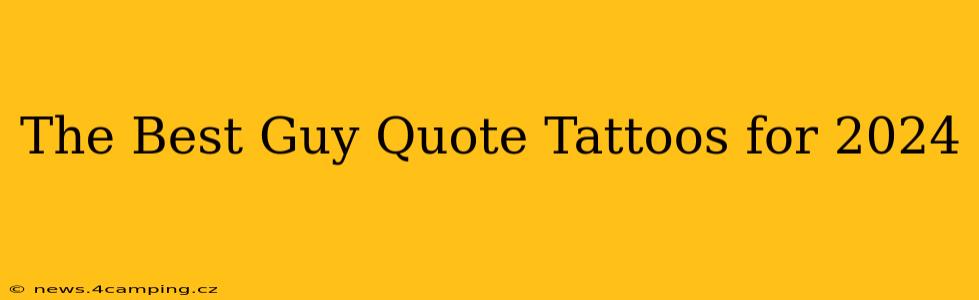 The Best Guy Quote Tattoos for 2024