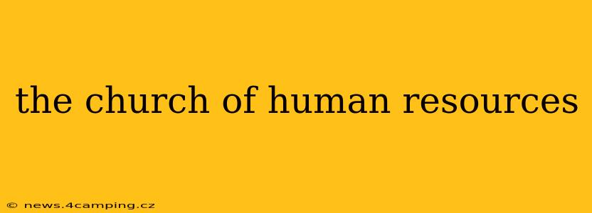 the church of human resources
