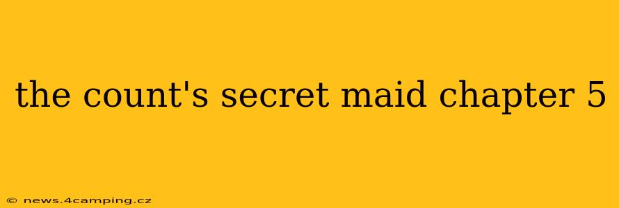 the count's secret maid chapter 5