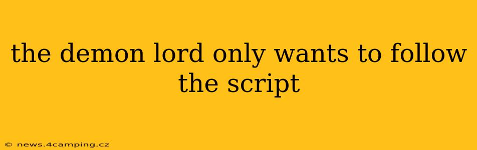 the demon lord only wants to follow the script
