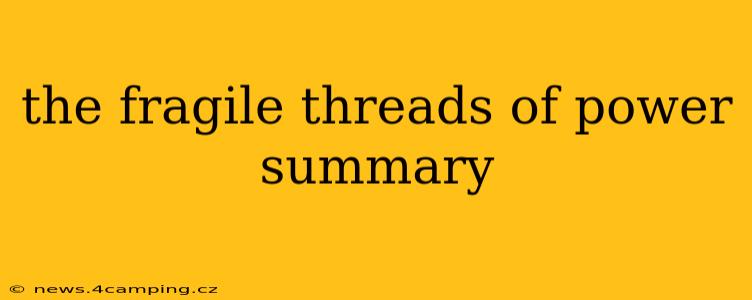 the fragile threads of power summary