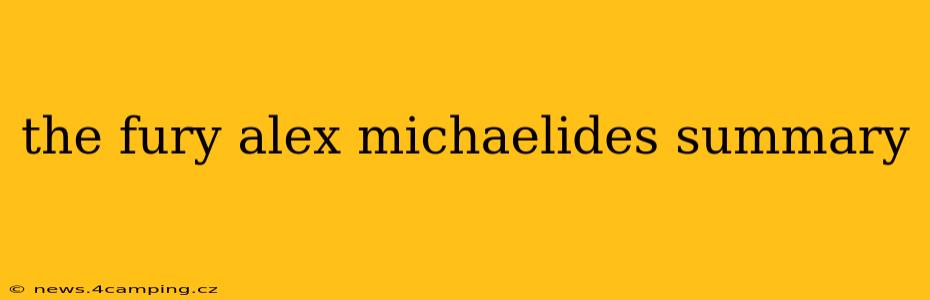 the fury alex michaelides summary