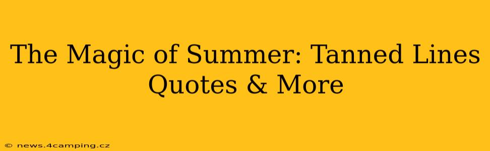 The Magic of Summer: Tanned Lines Quotes & More