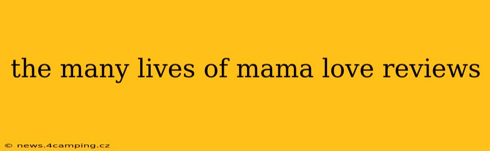 the many lives of mama love reviews