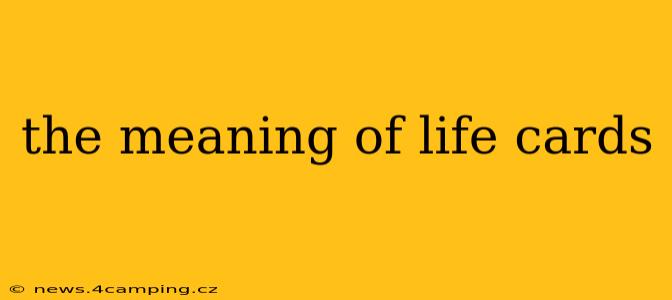 the meaning of life cards