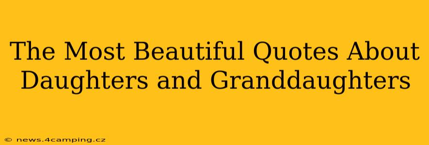The Most Beautiful Quotes About Daughters and Granddaughters