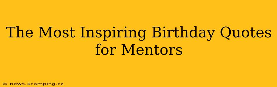 The Most Inspiring Birthday Quotes for Mentors