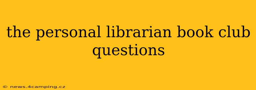 the personal librarian book club questions
