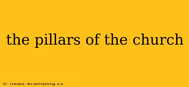 the pillars of the church