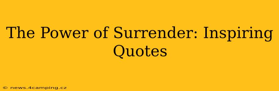 The Power of Surrender: Inspiring Quotes