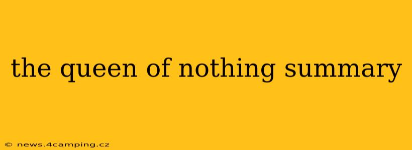 the queen of nothing summary