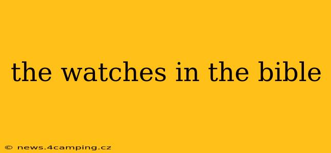 the watches in the bible