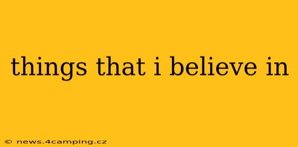 things that i believe in