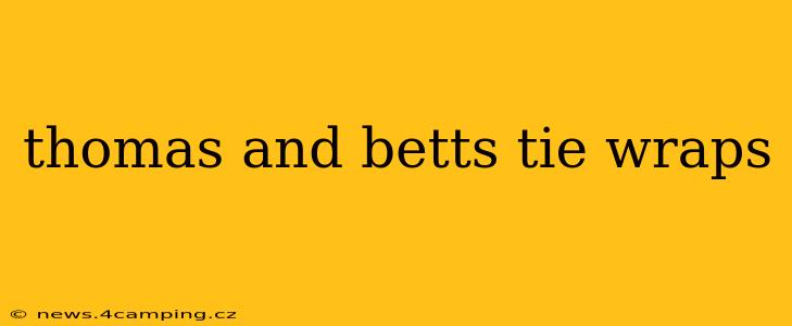 thomas and betts tie wraps