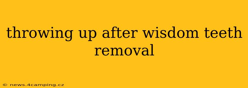 throwing up after wisdom teeth removal