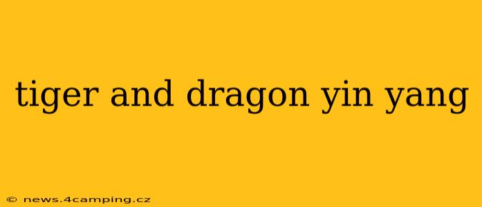 tiger and dragon yin yang