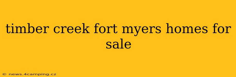 timber creek fort myers homes for sale