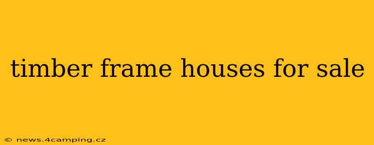timber frame houses for sale